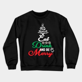 Eat Drink and Be Merry Funny Crewneck Sweatshirt